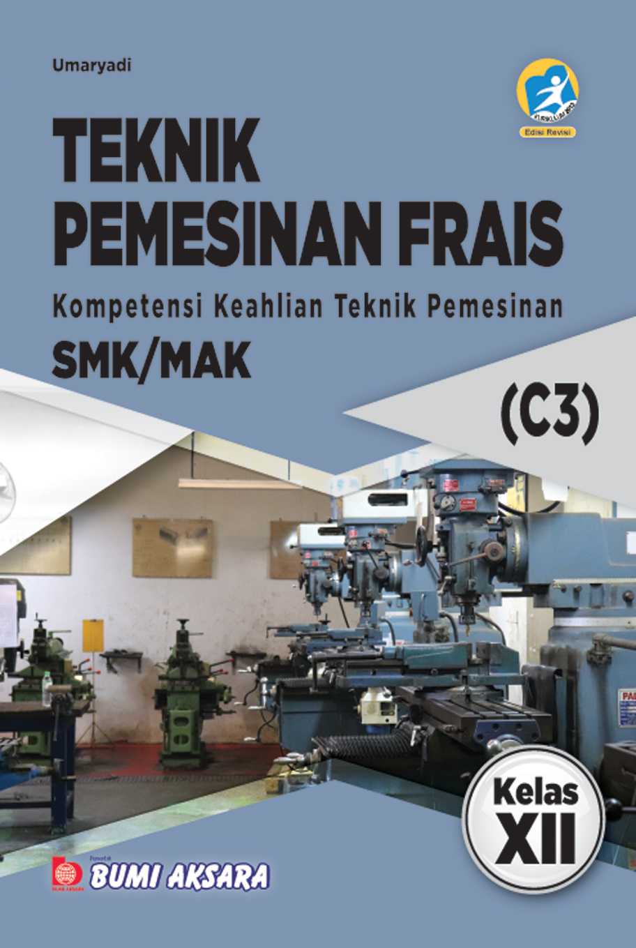 Teknik Pemesinan Frais Kelas XII SMK-C3 [K13-Rev]
